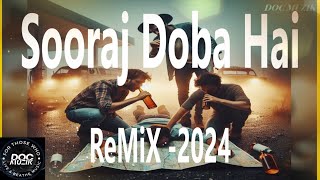 Sooraj Dooba Hai  ReMiX 2024  DoC MuZiK amp MLUK  Youtubemusic bassboosted [upl. by Bernette]