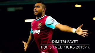 Dimitri Payet Top 5 Free Kicks 201516 Cheap Thrills [upl. by Einnil488]