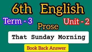 6th English Term 3 Prose Unit 2 That Sunday Morning book back answer [upl. by Ainod]