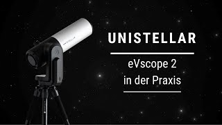 Unistellar  eVscope 2 in der Praxis [upl. by Mafalda]