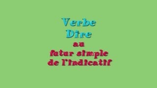 Learn French  Verbs  Verbe dire au futur to tell future [upl. by Ynttirb712]