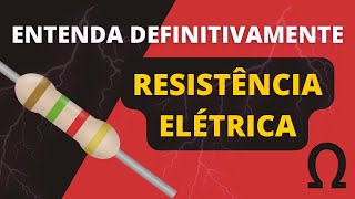 O QUE É RESISTÊNCIA ELÉTRICA  ENTENDA DEFINITIVAMENTE [upl. by Lorna]