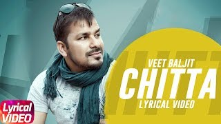 Chitta Full Audio Song  Veet Baljit  Punjabi Song Collection  Speed Records [upl. by Liuqa876]