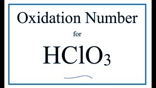 How to find the Oxidation Number for Cl in HClO3 Chloric acid [upl. by Elletnwahs]