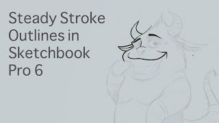 Autodesk Sketchbook Pro 6 Drawing Outlines With The Steady Stroke [upl. by Oigaib279]