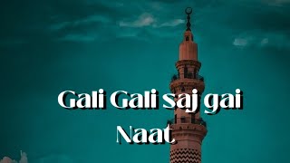 Gali Gali Saj Gayi Slow and Reverbed  Rabi Ul Awal Milad Naat 2024 [upl. by Rocca]