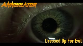 ANNIHILATOR  Dressed Up For Evil Official Video [upl. by Whitelaw]