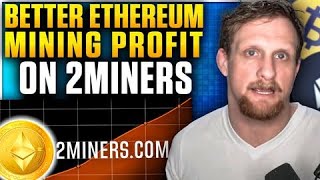 Better Ethereum Mining Profit on 2miners [upl. by Nirik503]