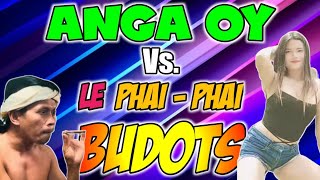 Anga oy X Le Phai Phai Budots remix  DJ MONSOY [upl. by Lauren365]