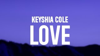 Keyshia Cole  Love Lyrics [upl. by Eelrebmik]