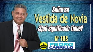 Nº 183 quotSOÑARSE VESTIDA DE NOVIA ¿QUE SIGNIFICADO TIENE Pastor Pedro Carrillo [upl. by Corie]