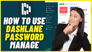 How To Use Dashlane  Dashlane Password Manager Tutorial [upl. by Anirtik791]