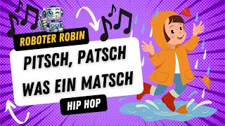 Pitsch patsch was ein Matsch  Roboter Robin Kinderlieder Musikvideo [upl. by Armington139]