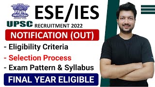 UPSC ESEIES 2022 Recruitment Notification OUT  Eligibility Selection Process Pattern Syllabus [upl. by Johathan]