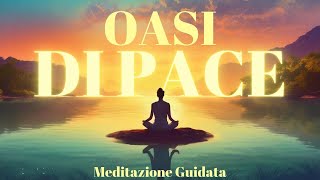 Oasi di Pace  Meditazione Guidata [upl. by Seward]