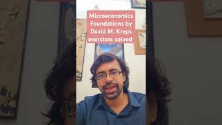 Microeconomics Foundations by David M Kreps exercises solved microeconomics Mkreps exercises [upl. by Zaraf]