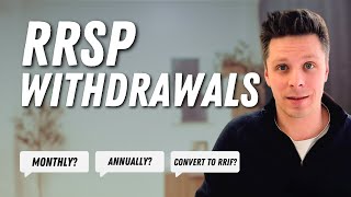 RRSP Withdrawals – How often should you make withdrawals throughout the year [upl. by Enyleuqcaj]