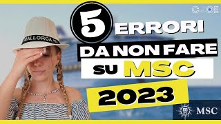 5 ERRORI DA NON FARE IN CROCIERA  MSC 2023 [upl. by Kciredorb]