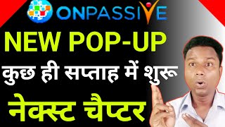 Onpassive New PopUp  Ash Mufareh Sir Update  Onpassive Latest Update Today [upl. by Nwahsram]