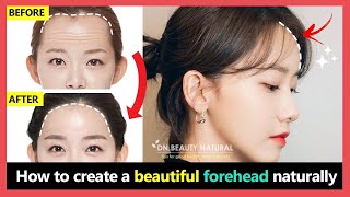 How to create a beautiful forehead Smooth forehead not wrinkles and rounded forehead naturally [upl. by Parik]