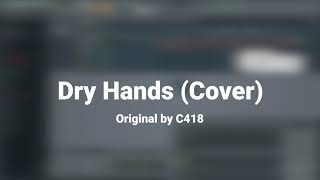 Dry Hands Cover [upl. by Aitsirhc828]