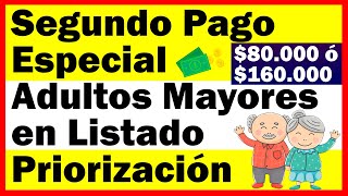 Segundo pago especial Adultos Mayores incluidos en listado de priorización  80000 ó 160000🧓👴💰 [upl. by Derna]