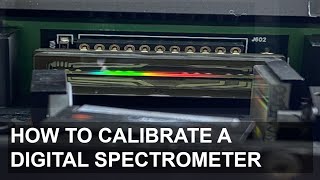 How to Calibrate a Digital Spectrometer [upl. by Nuyh]