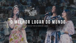 Novo Tom amp Márcia Lessa  O Melhor Lugar do Mundo Vídeo Oficial [upl. by Miles]