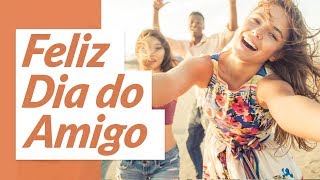 Feliz Dia do Amigo [upl. by Ahsemit]