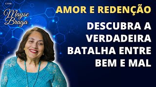 Amor e Redenção  Descubra a verdadeira batalha entre bem e mal  Mayse Braga  Palestras Espíritas [upl. by Alfred7]