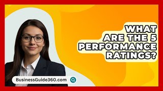 What Are The 5 Performance Ratings  BusinessGuide360com [upl. by Kopp]