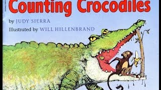 Counting Crocodiles by Judy Sierra and Will Hillenbrand Grandma Anniis Storytime [upl. by Animlehliw323]