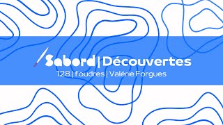 Sabord  Découvertes  128  foudres  Valérie Forgues [upl. by Wendeline26]