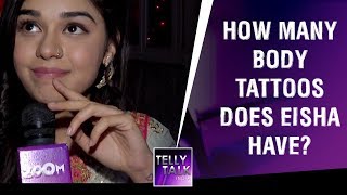 Eisha Singh Opens Up About Her Types Of Body Tattoos  Ishq Subhan Allah [upl. by Tichon]