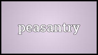 Peasantry Meaning [upl. by Aisyle]