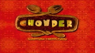 Chowder  Intro 2007 [upl. by Esinert]