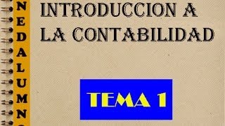 INTRODUCCIÓN A LA CONTABILIDAD TEMA 1 [upl. by Adnwahsor]