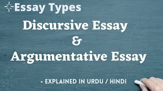 Discursive Essay and Argumentative Essay  Explained in UrduHindi  Types of Essays [upl. by Idoc]