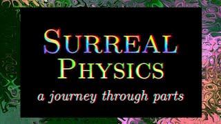 Trailer for the Surreal Physics Channel [upl. by Celene]