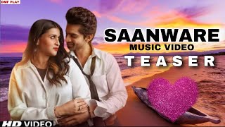 Sanware Song  Teaser  Mannara Chopra  Abhishek Kumar Song  Anshul Garg  Saanware [upl. by Deeraf]