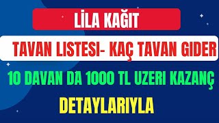 LİLA KAĞIT TAVAN LİSTESİ KAC TAVANDA NE KADAR KAZANDIRACAK lilak KAÇ TAVAN YAPACAK [upl. by Mandelbaum908]