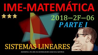 IME  2018  FASE 2  Questão 06 MATEMÁTICA Questão Resolvida de SISTEMAS LINEARESPARTEISIL304 [upl. by Haerle513]