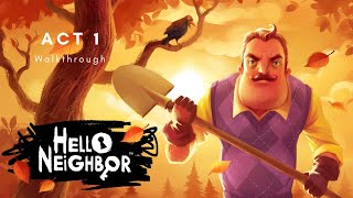 Hello Neighbor  Act 1 Walkthrough [upl. by Yeldarb]