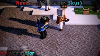 Reacting to Clear Skys A Minecraft music video by Rainimator [upl. by Monson291]