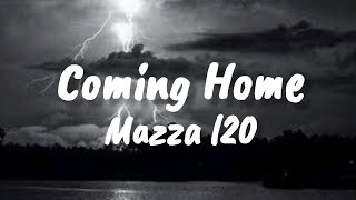 Mazza l20  Coming Home Lyrics [upl. by Nollat]