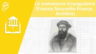 Allô prof  Le commerce triangulaire France NouvelleFrance et Antilles [upl. by Amleht81]