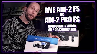 The RME ADI 2 FS amp ADI 2 PRO FACE TO FACE  Audiophile grade ADDA converters  DAC [upl. by Solomon]