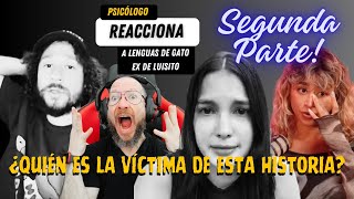 Psicólogo reacciona a LENGUAS DE GATO ¿Quién está DICIENDO la VERDAD segunda parte [upl. by Cain694]