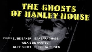 Ghosts Of Hanley House 1968 ZHORROR [upl. by Nibaj440]