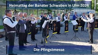 Heimattag der Banater Schwaben 2024 in Ulm  die Pfingstmesse [upl. by Parshall]